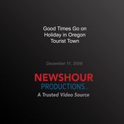 Good Times Go on Holiday in Oregon Tourist Town PBS NewsHour