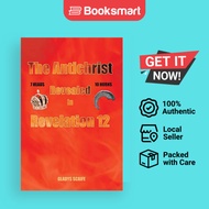 The Antichrist Revealed In Revelation 12 - Paperback - English - 9781412076050
