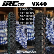 ยาง IRC VX40 21-90/90 80/100, 18-110/100 120/90, 19-110/90 120/80 สำหรับดินแข็ง วิบาก โมโตครอส Enduro
