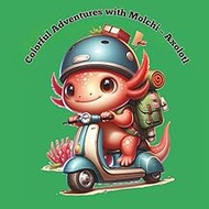 Colorful Adventures with Molchi – Axolotl - Coloring Book for Kids Ages 4+: 50 Big Images to Color a