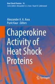 Chaperokine Activity of Heat Shock Proteins Alexzander A. A. Asea