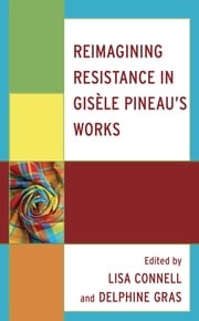 Reimagining Resistance in Gisèle Pineau’s Works Orane Onyekpe-Touzet