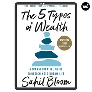 The 5 Types of Wealth: A Transformative Guide to Design Your Dream Life