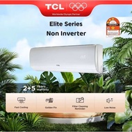 TCL Elite Series Non Inverter Aircond | Penghawa Dingin 1.0 ~ 2.5hp