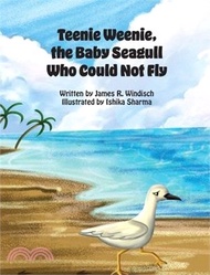 Teenie Weenie, the Baby Seagull Who Could Not Fly