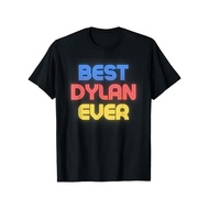 Best Dylan Ever Funny Dylan Name Dylan T Shirt