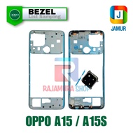 BEZEL OPPO A15 BEZEL OPPO A15S BAZEL OPPO A15 A15S