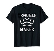 Trouble Maker Brass Knuckles Dark Humor T-Shirt