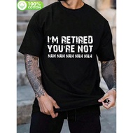 Retired You're Not Nah Nah Nah" Men'S 100% Cotton T-Shirt - Comfortable, Crew Neck, Printed Casual T