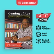 Coming Of Age. Strides In African Publishing Essays In Honour Of Dr Henry Chakava At 70