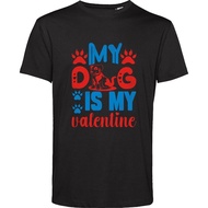 Valentines Day T Shirt My Dog Is My Valentine Dog Lovers Gift For Gf/Bf Top