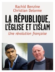 La république, l'Eglise et l'Islam Rachid Benzine