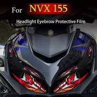 For NVX155 Vinyl Sticker Motorcycle Clear Headlight Eyebrow Protection Film NVX 155 Modified Accesso