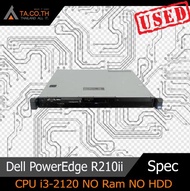 Dell PowerEdge R210ii Server เซิร์ฟเวอร์ CPU i3-2120 NO Ram NO HDD สินค้ามีประกัน