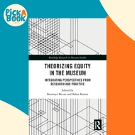Theorizing Equity in the Museum - Integrating Perspectives from Research and Pr by Bronwyn Bevan (UK
