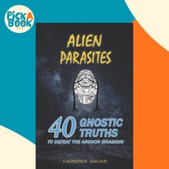 [100% Original Books] - Alien Parasites : 40 Gnostic Truths to Defeat the Archon Inva by Laurence Ga