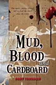 Mud, Blood and Cardboard Rudy Trussler