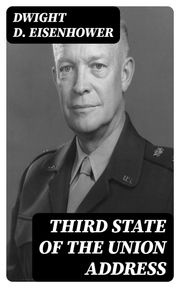 Third State of the Union Address Dwight D. Eisenhower