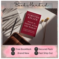 What Is Wrong With the World?: The Surprising, Hopeful Answer to the Question We Cannot Avoid by Ti