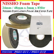 P601-012 (24mm) / P601-011  (48mmM) 3MM X 8Mtr NISSHO INSULATION FOAM AIR COND TAPE
