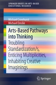 Arts-Based Pathways into Thinking Michael Crowhurst