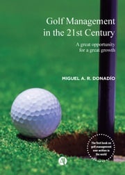 Golf Management in the 21st Century Miguel A. R. Donadío
