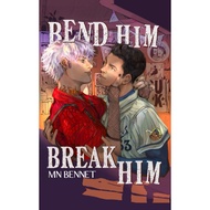 Bend Him Break Him by M.N. Bennet