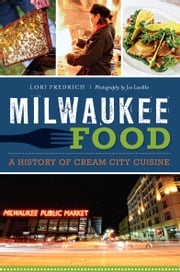 Milwaukee Food Lori Fredrich