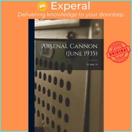 Arsenal Cannon (June 1935); 45, Issue 16 by Anonymous (paperback)