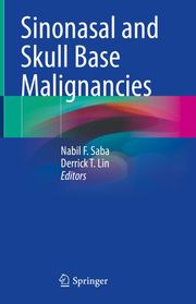Sinonasal and Skull Base Malignancies Nabil F. Saba