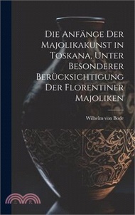 Die Anfänge der Majolikakunst in Toskana, unter besonderer Berücksichtigung der Florentiner Majoli