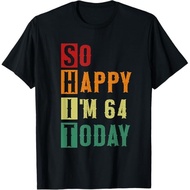 Newest So Happy I'M 64 Today Funny 64 Years Old 64Th Birthday T-Shirt