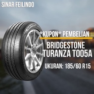 (PROMO) Ban Mobil Bridgestone TURANZA T005A 185/60 R15 *KUPON*