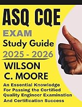 ASQ CQE exam Study Guide: An Essential Knowledge for Passing the Certified Quality Engineer Examinat