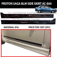 PROTON SAGA BLM SIDE SKIRT (AC/E60) (PU)