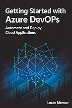 Getting Started with Azure DevOps: Automate and Deploy Cloud Application