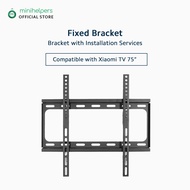 Fixed Mounting with Installation: 75" (Fixed Bracket Compatible for Xiaomi TV Only)