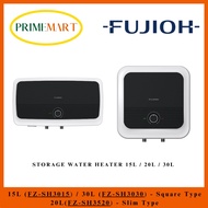 FUJIOH STORAGE WATER HEATER SQUARE / SLIM TYPE: 15L (FZ-SH3015) 20L (FZ-SH3520) 30L (FZ-SH3030) - 5 YEARS TANK  WARRANTY