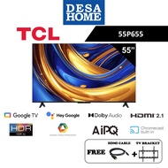 (FOC GIFTS) TCL 55P655  55'' 4K UHD GOOGLE TV  P655