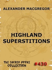 Highland Superstitions Alexander Macgregor