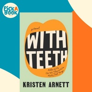 With Teeth by Kristen Arnett (US edition, hardcover)