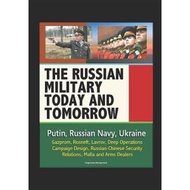 The Russian Military Today and Tomorrow - Putin Russian Navy Ukraine Gazprom Rosneft Lavrov Deep Ope