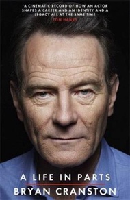 A Life in Parts by Bryan Cranston (UK edition, paperback)