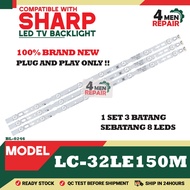 LC-32LE150M COMPATIBLE WITH SHARP 32 INCH LED TV BACKLIGHT ( LAMPU TV ) LC-32LE150 32LE150M