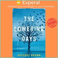 The Lowering Days : A Novel by Gregory Brown (US edition, hardcover)