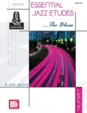 Essential Jazz Etudes...The Blues for Trumpet Jack Wilkins
