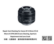 Repair Cost Checking For Canon EF-S 35mm F/2.8 Macro IS STM (2017) Lens Cleaning, Aperture Repairmen