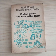 ENGLISH BOOK IDIOMS AND HOW TO USE THEM BY W MCMORDIE