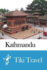 Kathmandu (Nepal) Travel Guide - Tiki Travel Tiki Travel