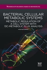 Bacterial Cellular Metabolic Systems K. Shimizu